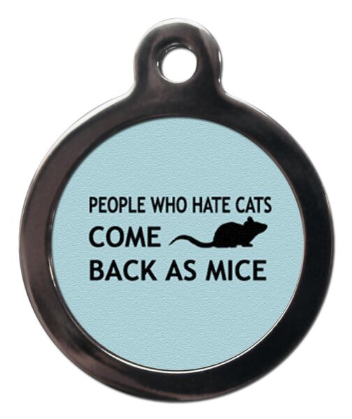 Blue People Who Hate Cats Come Back As Mice Cat ID Tag