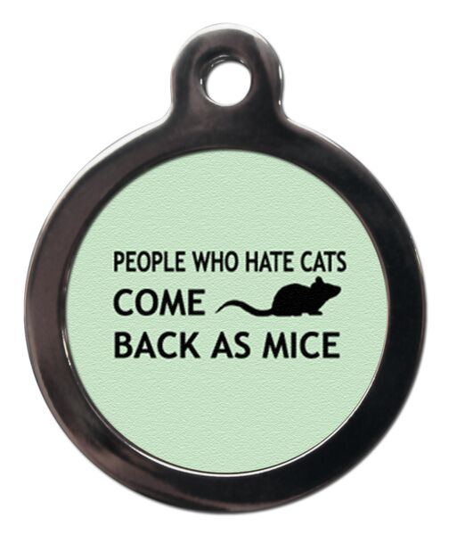 Green People Who Hate Cats Come Back As Mice Cat ID Tag