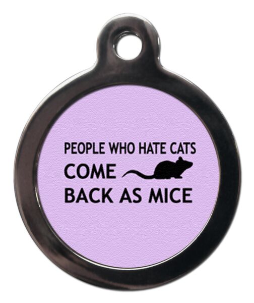 Lilac People Who Hate Cats Come Back As Mice Cat ID Tag