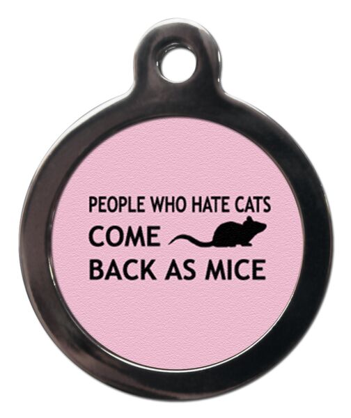 Pink People Who Hate Cats Come Back As Mice Cat ID Tag